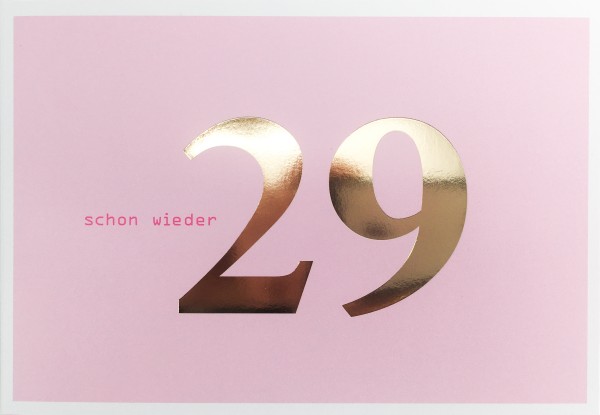 Geburtstagskarte Rosa "Schon wieder 29!"