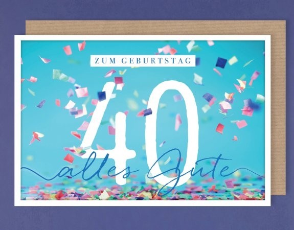 Geburtstagskarte "40 - Zum Geburtstag alles Gute"