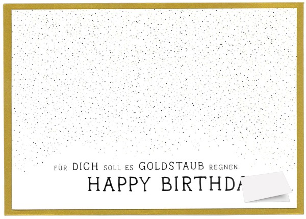 Geburtstagskarte "Für Dich soll es Goldstaub regnen. Happy Birthday!"