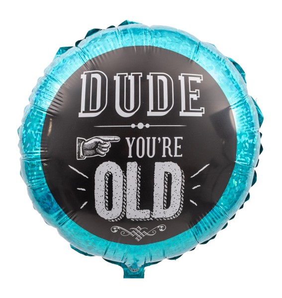 Folienballon "DUDE YOU'RE OLD"